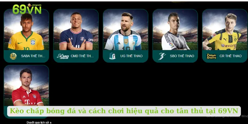 Kèo chấp bóng đá và cách chơi hiệu quả cho tân thủ tại 69VN