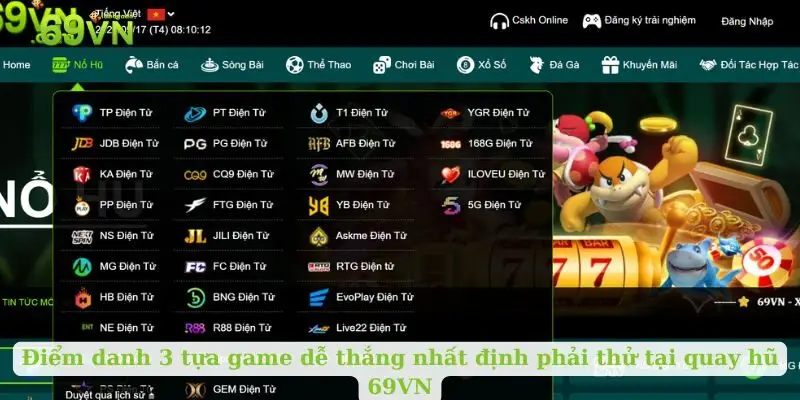Điểm danh 3 tựa game dễ thắng nhất định phải thử tại quay hũ 69VN